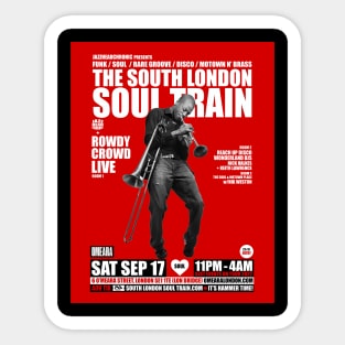 POSTER - THE SOUTH LONDON - SOUL TRAIN - ROWDY CROWD Sticker